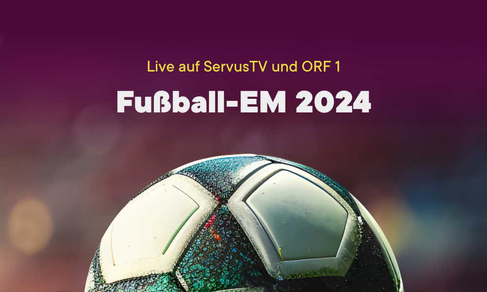 Die Fußball-EM 2024 live streamen auf ServusTV & ORF